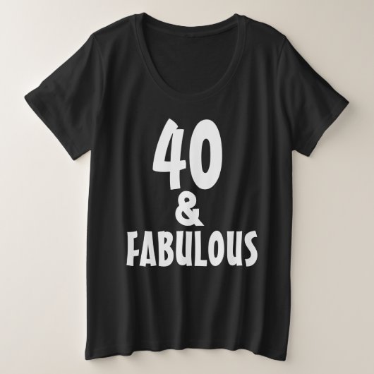 40 ET FABULOUS PLUS TAILLE T-SHIRT (Design devant)