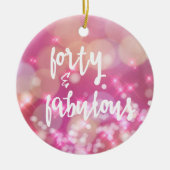 40 & Fabulous, 40th Birthday Glamor Keramisch Ornament (Voorkant)