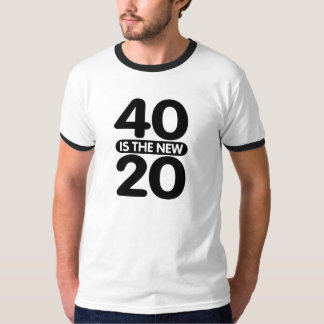 40 is de nieuwe 20 t-shirt