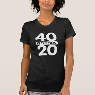 40 is de nieuwe 20 t-shirt
