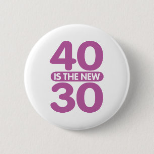 40 is de nieuwe 30 ronde button 5,7 cm