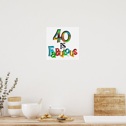 40 is Fabulous Birthday T-shirts en geschenken Poster (Keuken)