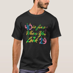 40 is prima als je kijkt 29 40ste verjaardag veert t-shirt