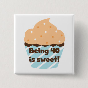 40 is Sweet Birthday T-shirts en cadeautjes Vierkante Button 5,1 Cm