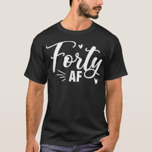 40 jaar AF Funny 40th Birthday Queen 40 Years Old  T-shirt