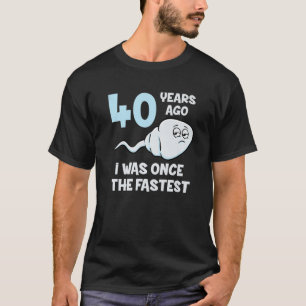 40 jaar geleden was ik ooit de snelste 40ste verja t-shirt