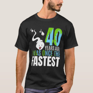 40 jaar geleden was ik ooit de snelste 40ste verja t-shirt