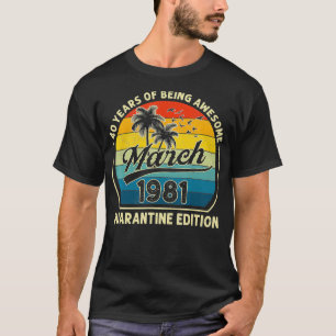 40 maart 1981 Quarantine 40 jaar oud T-shirt