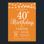 40e anniversaire Invitation Orange<br><div class="desc">40e anniversaire Invitation avec lumières à cordes. Arrière - plan orange. Hommes ou Femmes Anniversaire. 13ème 15ème 16ème 18ème 20ème 21ème 30ème 40ème 50ème 60ème 70ème 80ème 90ème 100ème,  Tout âge. Pour plus de personnalisation,  cliquez sur le bouton "Customiser" et utilisez notre outil de conception pour modifier ce modèle.</div>