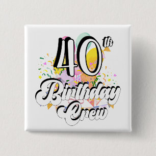 40e Birthday Crew 40 Party Crew Square Button