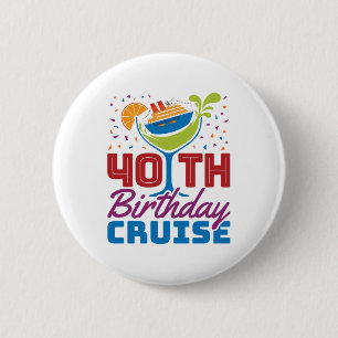 40e Birthday Cruise Ronde Button 5,7 Cm