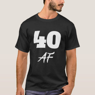 40e verjaardag, 40 AF T-shirt