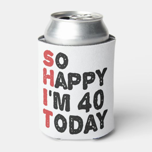 40e verjaardag... dus blij dat ik 40 ben... vandaa blikjeskoeler (Blikje Voorkant)