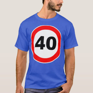 40e verjaardag Gift Road Sign verjaardag 40 jubile T-shirt