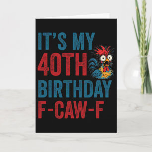 40e verjaardag Grappige F-caw-f Kip Haan Kraai F Kaart