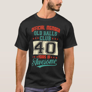 40e verjaardag oude ballenclub 40 jaar Geweldige F T-shirt