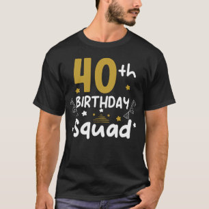 40e verjaardag Squad verjaardagsfeestje Veertig ja T-shirt
