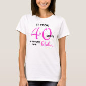 40e verjaardag TShirts - 40 en Fabulous (Voorkant)