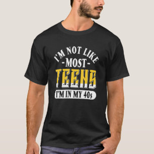 40ste verjaardag Ik ben niet zoals de meeste Tiene T-shirt