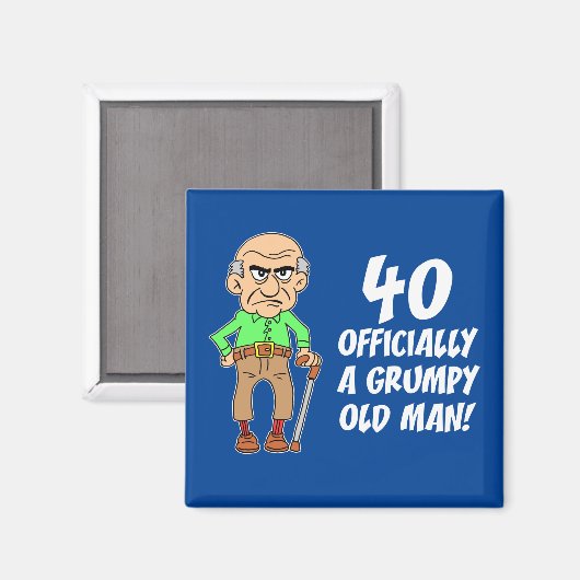 40th Birthday Grumpy Old Man Magnet Magneet (Voorkant / Achterkant)