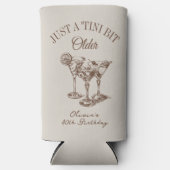 40th Birthday “Just a Tini Bit Older” Martini (Voorkant)