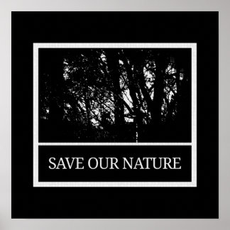 40x40 cm Poster Schwarz-Weiß – „Save Our Nature“