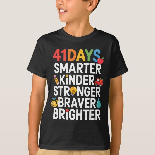 41 Days Smarter Kinder Stronger Braver Brighter T-shirt (Voorkant)