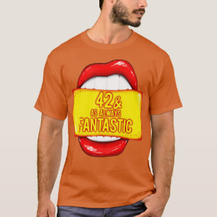 42e verjaardag vrouwen 42 zoals altijd fantastisch t-shirt