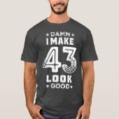 43 jaar Birthday Gifts T-shirt (Voorkant)