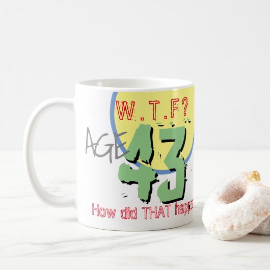 43 jaar. WTF? Hoe is dat gebeurd? KoffieMok (Met donut)