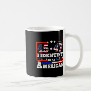 45 47 Ik Identificeer Me Als Een Amerikaan Trump 2 Koffiemok