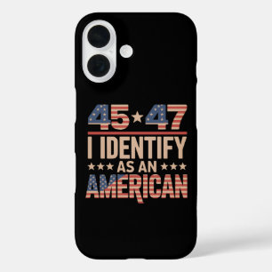 45 47 Ik identificeer me als een Amerikaans Trump- iPhone 16 Hoesje