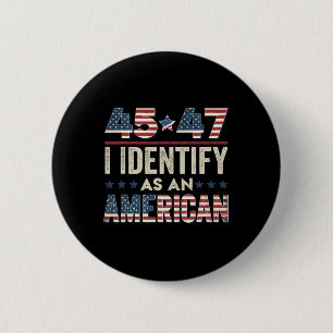 45 47 Ik identificeer me als een Amerikaans Trump- Ronde Button 5,7 Cm