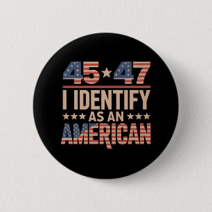 45 47 Ik identificeer me als een Amerikaans Trump- Ronde Button 5,7 Cm