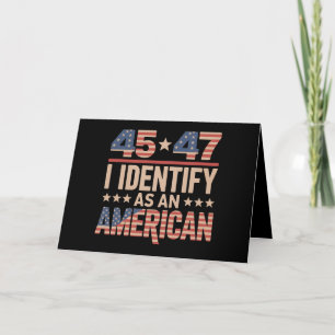 45 47 Ik Identificeer Me Als Een Amerikaanse Trump Bedankkaart