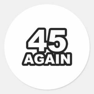 45 Again Herverkiezing President Donald Trump Supp Ronde Sticker