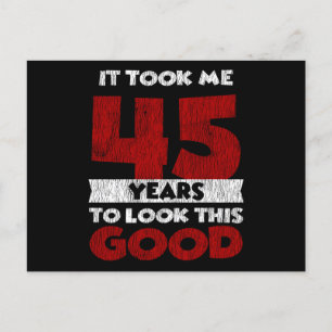 45 jaar oud Verjaardag Maakte Me Er Goed Uitzien 4 Briefkaart