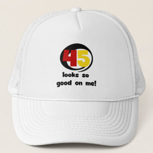 45 Ziet er zo goed uit voor mij T shirten en cadea Trucker Pet