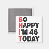 46e verjaardag... dus blij dat ik 46 ben... vandaa magneet (Voorkant / Achterkant)