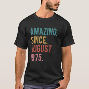 47 Jaar Oud 47e Verjaardag Geweldige sinds 1 augus T-shirt