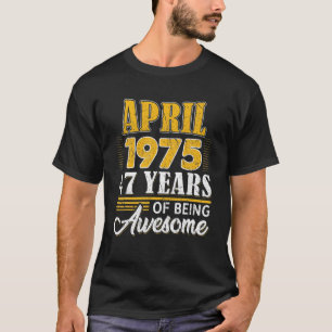 47e verjaardag geeft 47 jaar oud Geweldige sinds a T-shirt