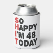 48ste verjaardag.. dus blij dat ik 48 ben.. vandaa blikjeskoeler (Blikje Voorkant)