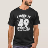 49 Jaar Oud Sarcastisch Meme Grappig 49e Verjaarda T-shirt (Voorkant)