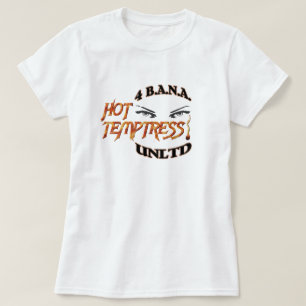 4 Banau Hot Temptress B T-shirt