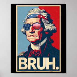 4 juli 2025 George Washington Bruh. Meme Patr Poster