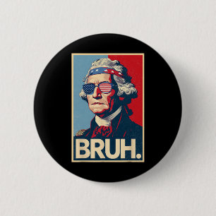 4 juli 2025 George Washington Bruh. Meme Patr Ronde Button 5,7 Cm