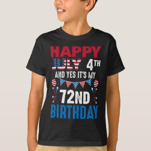 4 juli en ja het is mijn 72e verjaardag Amerikaans T-shirt