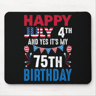 4 juli en ja, het is mijn 75e verjaardag Amerikaan Muismat