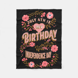 4 juli is mijn verjaardag Onafhankelijkheidsdag Bl Fleece Deken