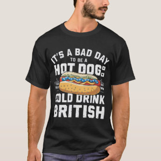 4 juli SLECHTE DAG OM Koude Drink Hotdog TE ZIJN T-shirt